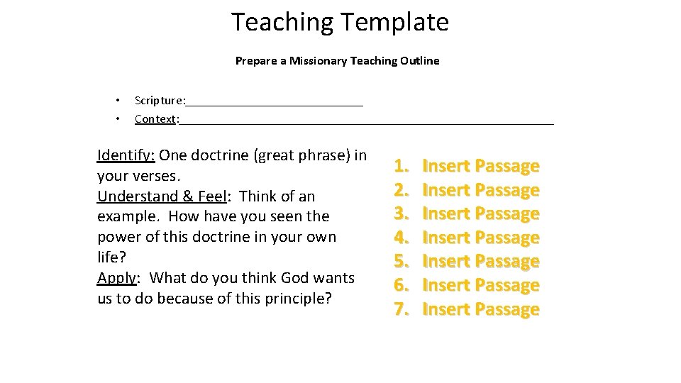 Teaching Template Prepare a Missionary Teaching Outline • • Scripture: ______________ Context: ______________________________ Identify: