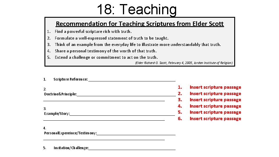 18: Teaching Recommendation for Teaching Scriptures from Elder Scott 1. 2. 3. 4. 5.