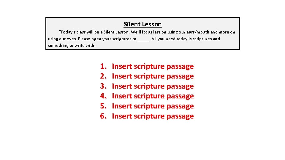 Silent Lesson “Today’s class will be a Silent Lesson. We’ll focus less on using