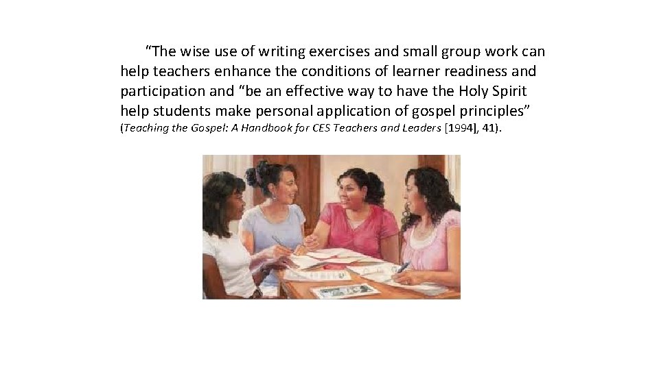 “The wise use of writing exercises and small group work can help teachers enhance