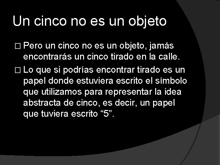 Un cinco no es un objeto � Pero un cinco no es un objeto,