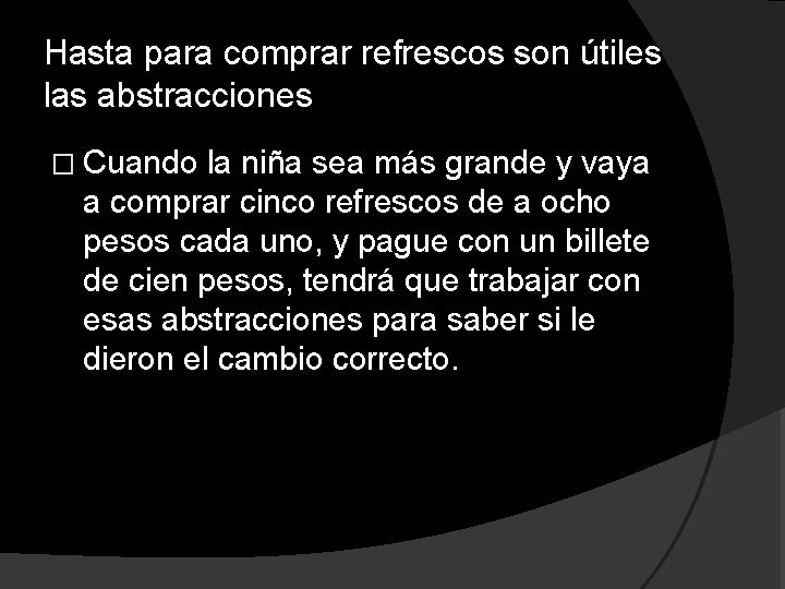 Hasta para comprar refrescos son útiles las abstracciones � Cuando la niña sea más