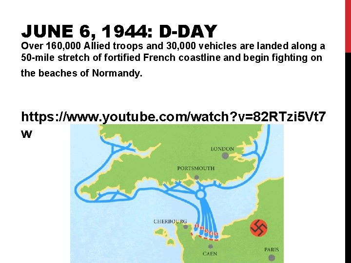 JUNE 6, 1944: D-DAY Over 160, 000 Allied troops and 30, 000 vehicles are JUNE 6, 1944: D-DAY Over 160, 000 Allied troops and 30, 000 vehicles are