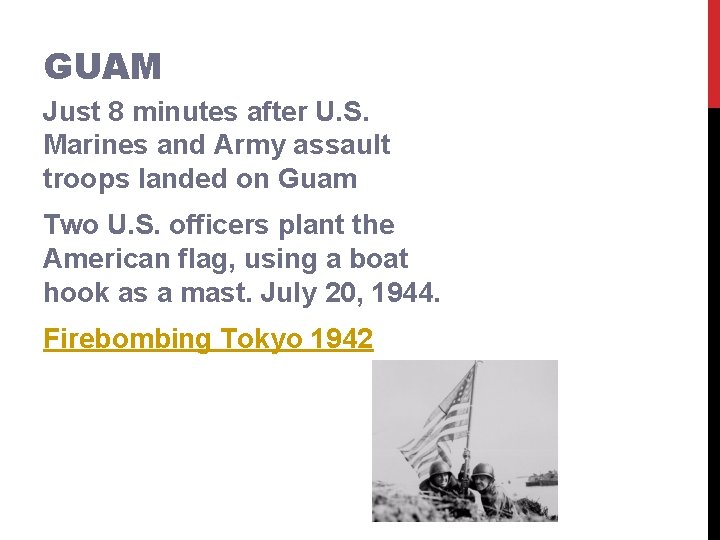 GUAM Just 8 minutes after U. S. Marines and Army assault troops landed on GUAM Just 8 minutes after U. S. Marines and Army assault troops landed on