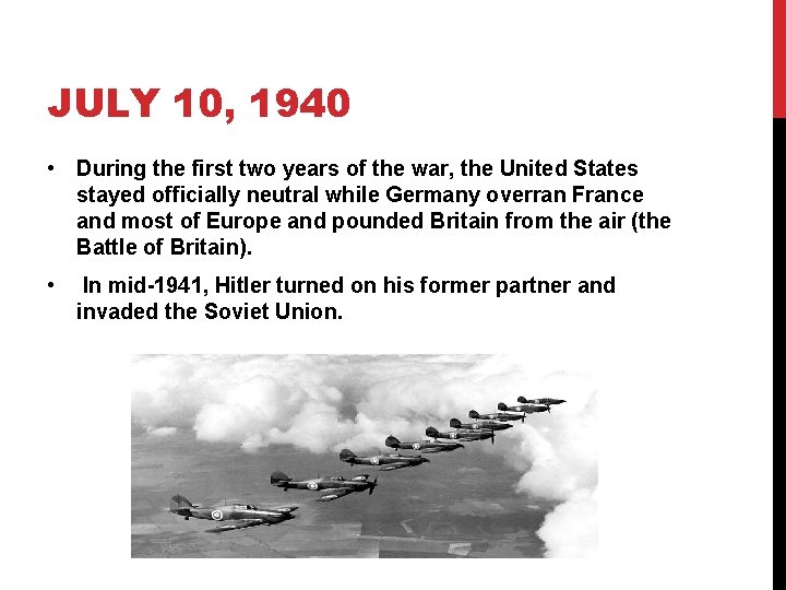 JULY 10, 1940 • During the first two years of the war, the United JULY 10, 1940 • During the first two years of the war, the United