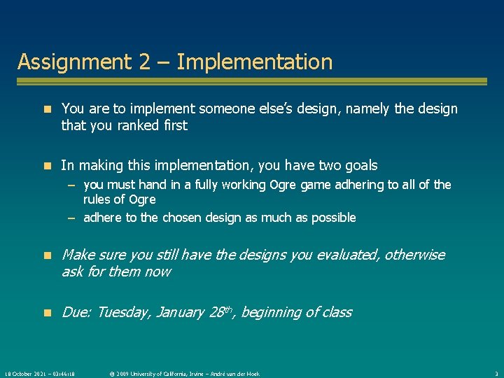 Assignment 2 – Implementation n You are to implement someone else’s design, namely the