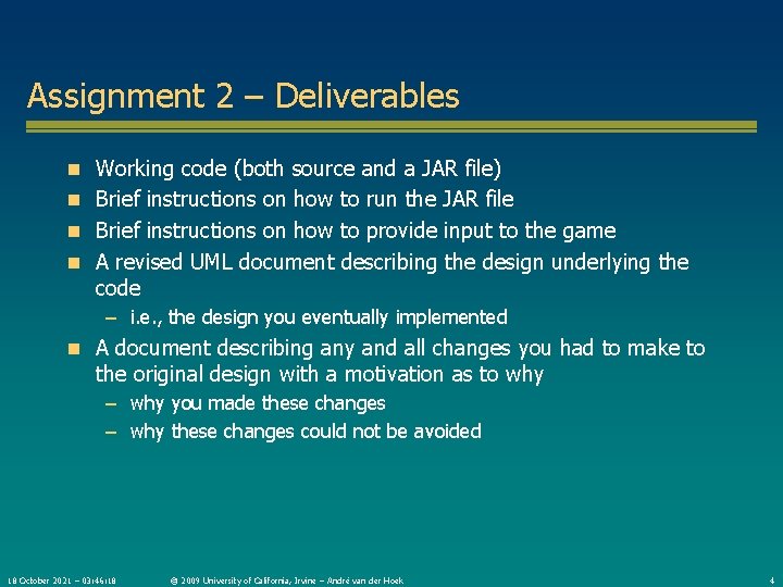 Assignment 2 – Deliverables n Working code (both source and a JAR file) n