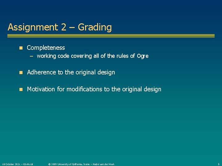 Assignment 2 – Grading n Completeness – working code covering all of the rules
