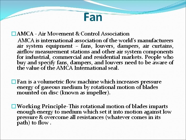 Fan �AMCA - Air Movement & Control Association AMCA is international association of the