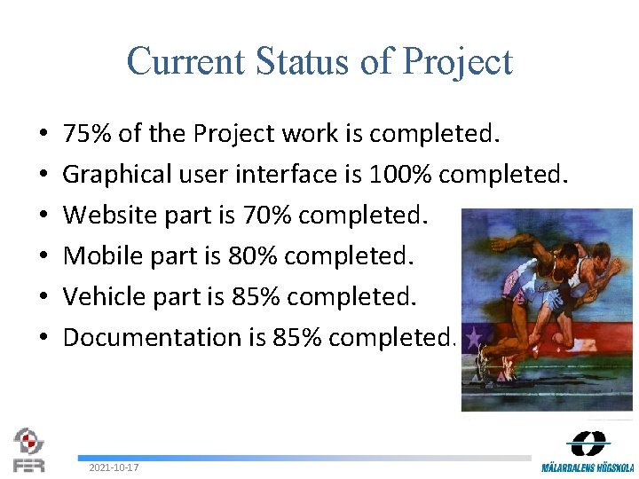 Current Status of Project • • • 75% of the Project work is completed.