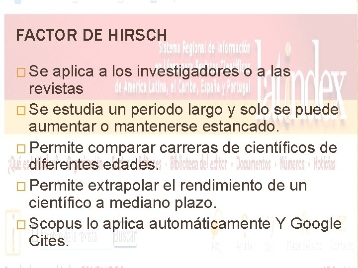 FACTOR DE HIRSCH � Se aplica a los investigadores o a las revistas �