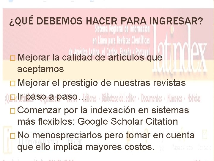 ¿QUÉ DEBEMOS HACER PARA INGRESAR? � Mejorar la calidad de artículos que aceptamos �