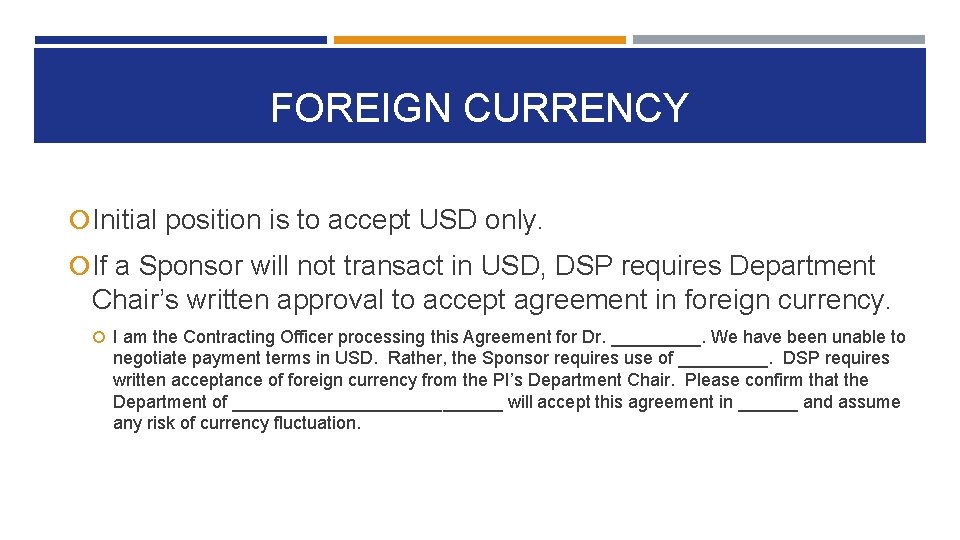 FOREIGN CURRENCY Initial position is to accept USD only. If a Sponsor will not