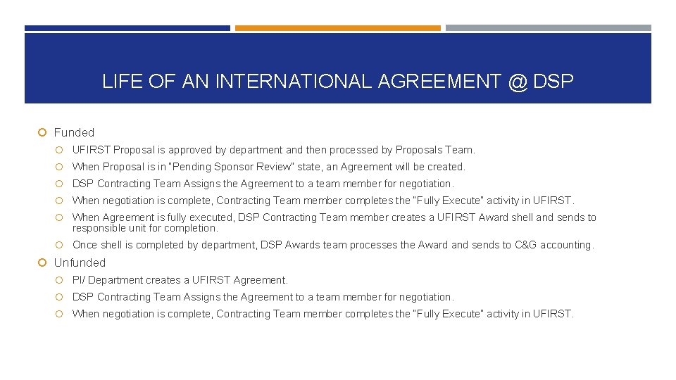 LIFE OF AN INTERNATIONAL AGREEMENT @ DSP Funded UFIRST Proposal is approved by department LIFE OF AN INTERNATIONAL AGREEMENT @ DSP Funded UFIRST Proposal is approved by department