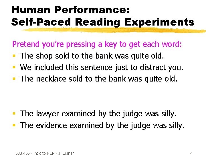 Human Performance: Self-Paced Reading Experiments Pretend you’re pressing a key to get each word: