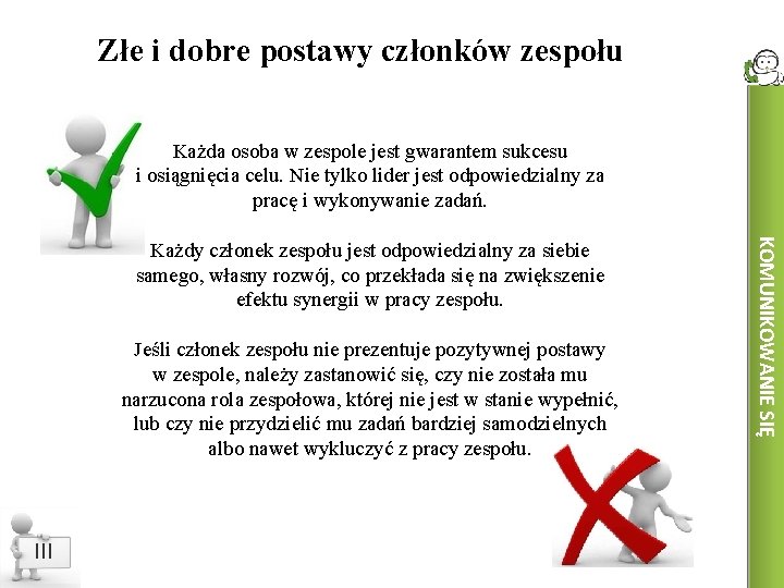 Złe i dobre postawy członków zespołu Każda osoba w zespole jest gwarantem sukcesu i