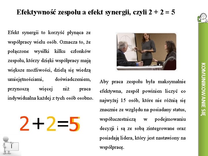 Efektywność zespołu a efekt synergii, czyli 2 + 2 = 5 Efekt synergii to