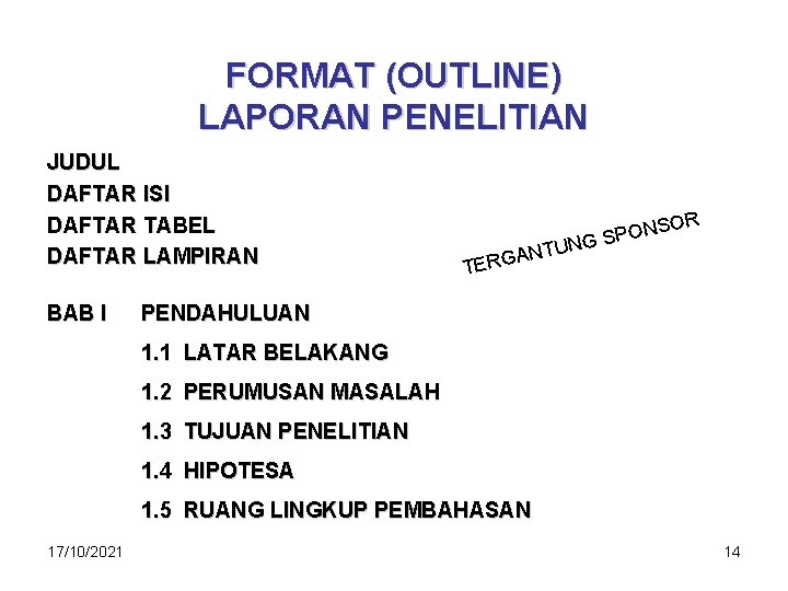 FORMAT (OUTLINE) LAPORAN PENELITIAN JUDUL DAFTAR ISI DAFTAR TABEL DAFTAR LAMPIRAN BAB I R