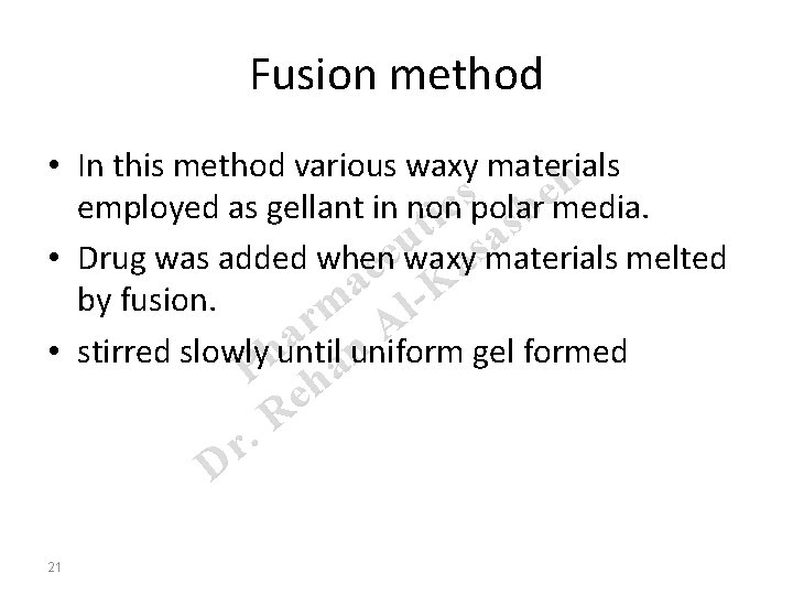 Fusion method • In this method various waxy materials h s e employed as