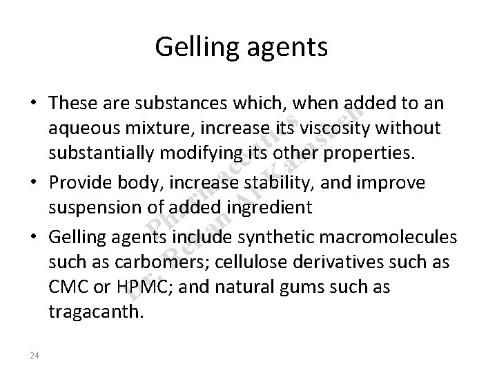Gelling agents • These are substances which, when added to an h s e