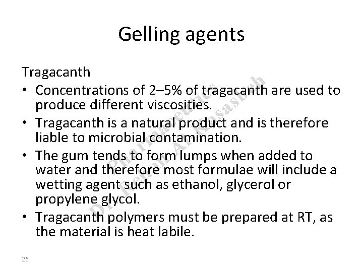 Gelling agents Tragacanth h s e • Concentrations of 2– 5% of tragacanth are