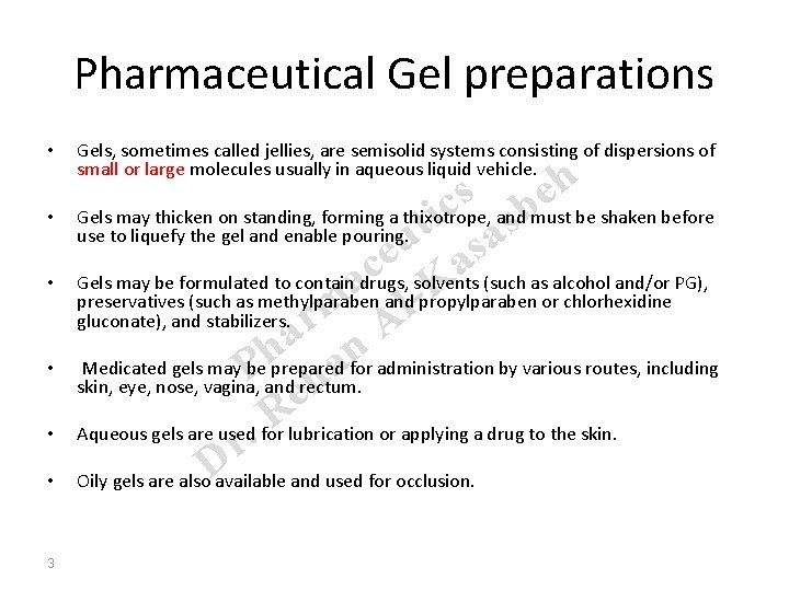 Pharmaceutical Gel preparations • • • 3 Gels, sometimes called jellies, are semisolid systems