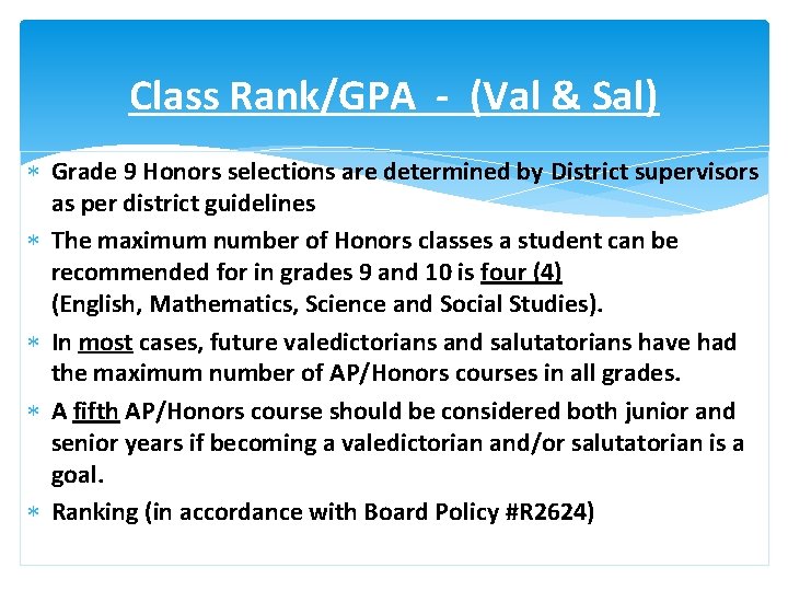 Class Rank/GPA - (Val & Sal) Grade 9 Honors selections are determined by District