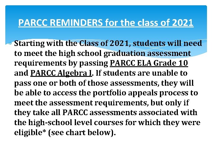 PARCC REMINDERS for the class of 2021 Starting with the Class of 2021, students