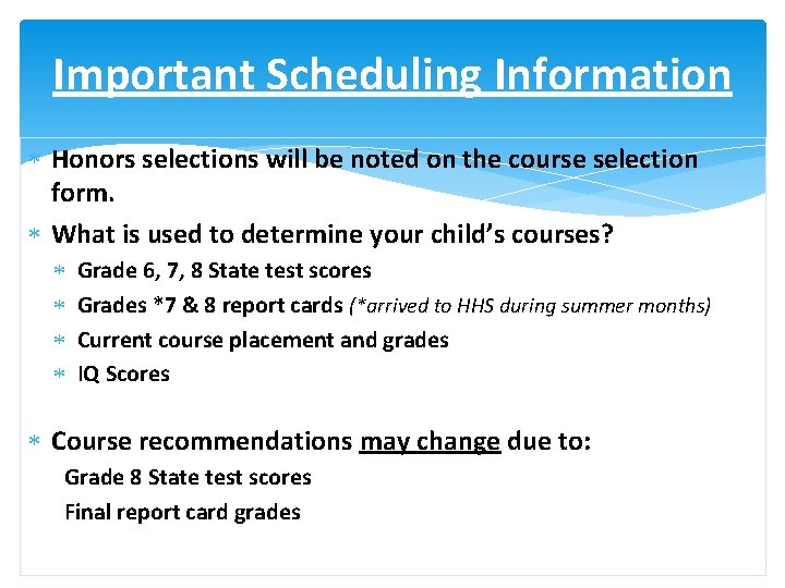 Important Scheduling Information Honors selections will be noted on the course selection form. What