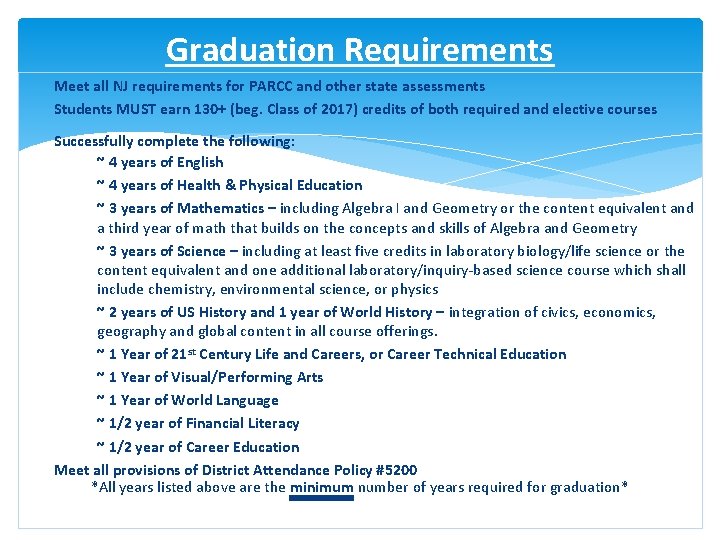 Graduation Requirements Meet all NJ requirements for PARCC and other state assessments Students MUST