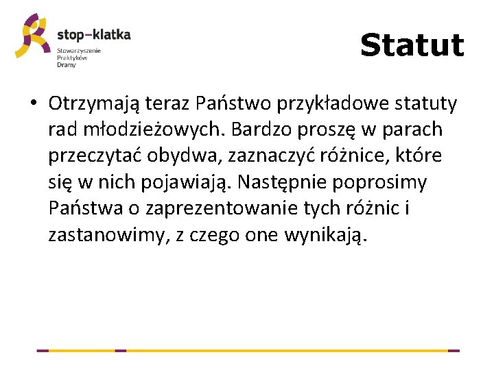 Statut • Otrzymają teraz Państwo przykładowe statuty rad młodzieżowych. Bardzo proszę w parach przeczytać