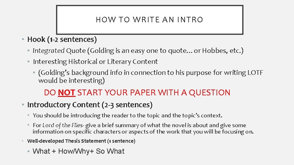 HOW TO WRITE AN INTRO • Hook (1 -2 sentences) • Integrated Quote (Golding HOW TO WRITE AN INTRO • Hook (1 -2 sentences) • Integrated Quote (Golding