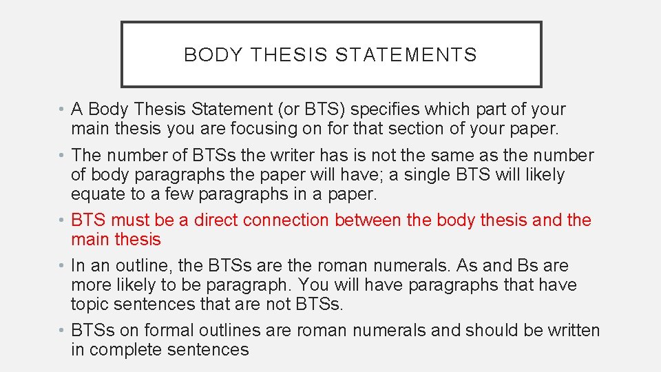 BODY THESIS STATEMENTS • A Body Thesis Statement (or BTS) specifies which part of BODY THESIS STATEMENTS • A Body Thesis Statement (or BTS) specifies which part of