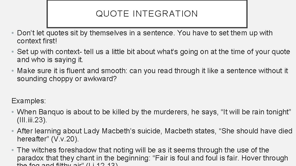 QUOTE INTEGRATION • Don’t let quotes sit by themselves in a sentence. You have QUOTE INTEGRATION • Don’t let quotes sit by themselves in a sentence. You have