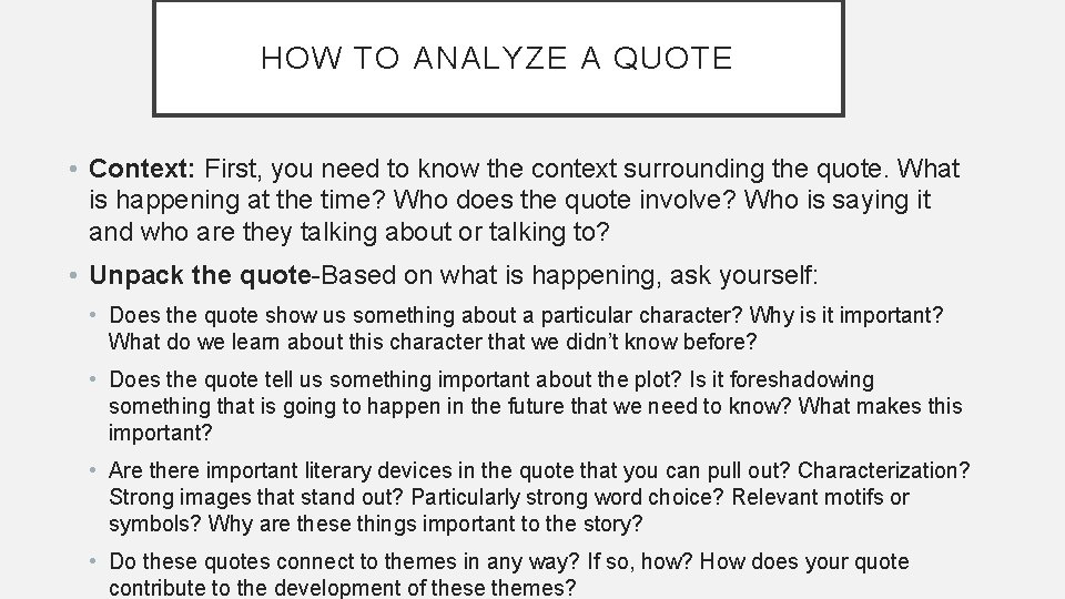 HOW TO ANALYZE A QUOTE • Context: First, you need to know the context HOW TO ANALYZE A QUOTE • Context: First, you need to know the context