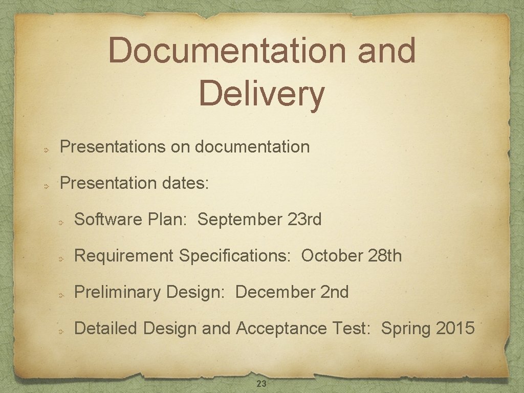 Documentation and Delivery Presentations on documentation Presentation dates: Software Plan: September 23 rd Requirement Documentation and Delivery Presentations on documentation Presentation dates: Software Plan: September 23 rd Requirement