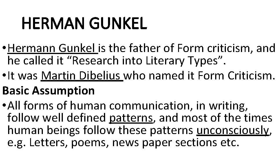 HERMAN GUNKEL • Hermann Gunkel is the father of Form criticism, and he called
