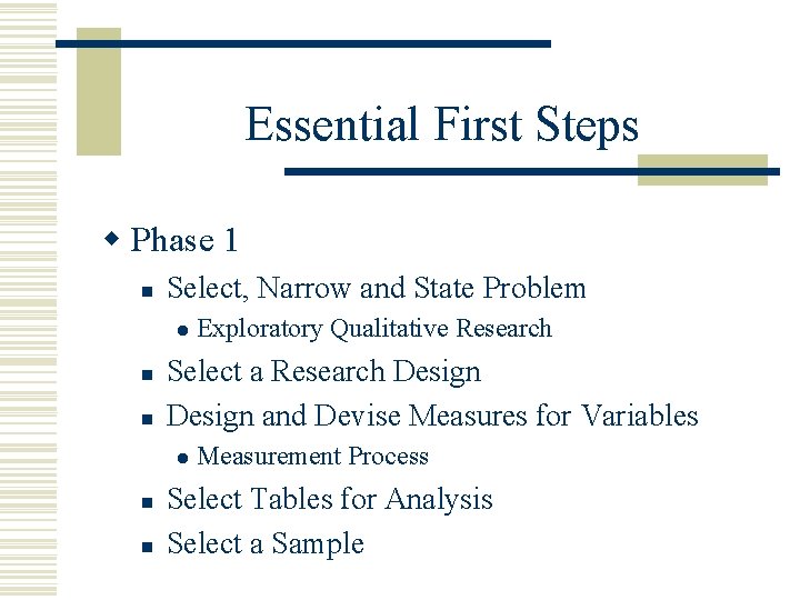 Essential First Steps w Phase 1 n Select, Narrow and State Problem l n