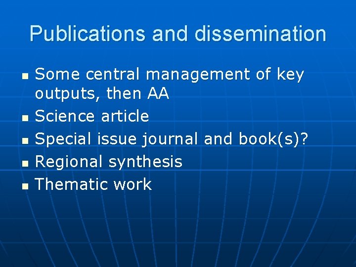 Publications and dissemination n n Some central management of key outputs, then AA Science