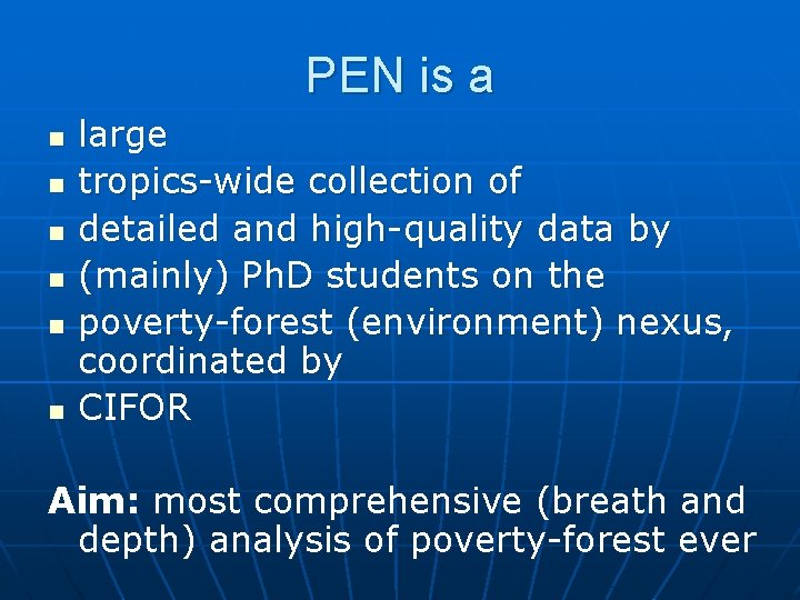 PEN is a n n n large tropics-wide collection of detailed and high-quality data