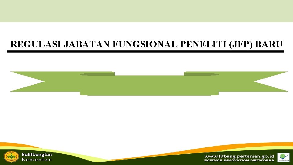 REGULASI JABATAN FUNGSIONAL PENELITI (JFP) BARU 