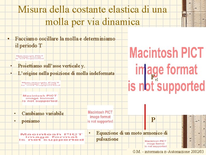 Misura della costante elastica di una molla per via dinamica • Facciamo oscillare la