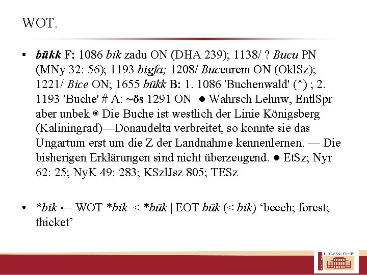 WOT. • bükk F: 1086 bik zadu ON (DHA 239); 1138/ ? Bucu PN