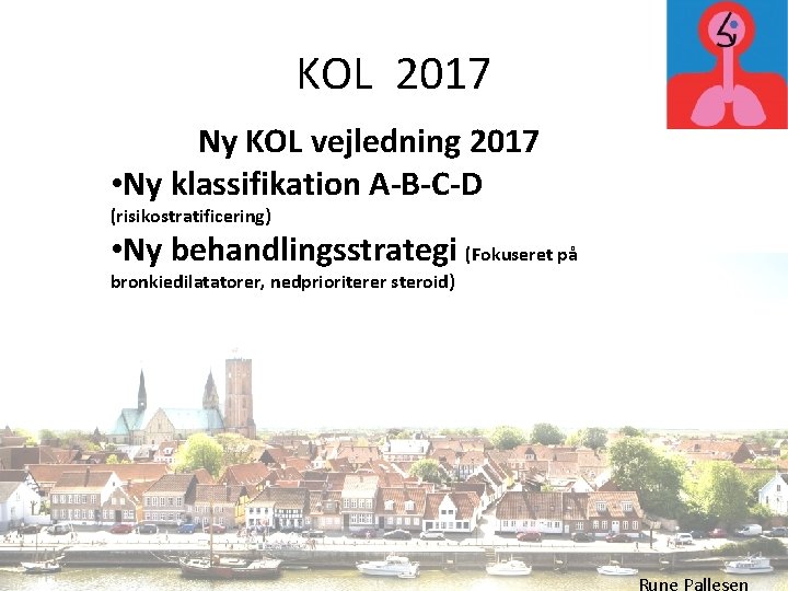 KOL 2017 Ny KOL vejledning 2017 • Ny klassifikation A-B-C-D (risikostratificering) • Ny behandlingsstrategi