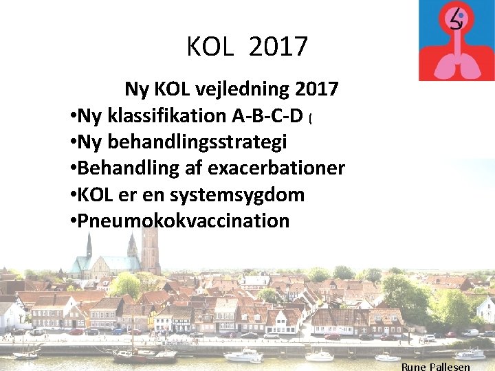 KOL 2017 Ny KOL vejledning 2017 • Ny klassifikation A-B-C-D ( • Ny behandlingsstrategi