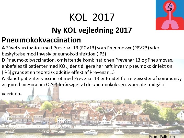 KOL 2017 Ny KOL vejledning 2017 Pneumokokvaccination A Såvel vaccination med Prevenar 13 (PCV