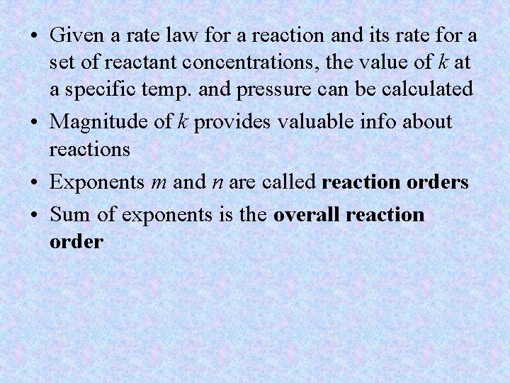  • Given a rate law for a reaction and its rate for a