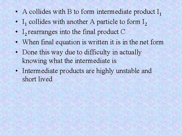  • • • A collides with B to form intermediate product I 1