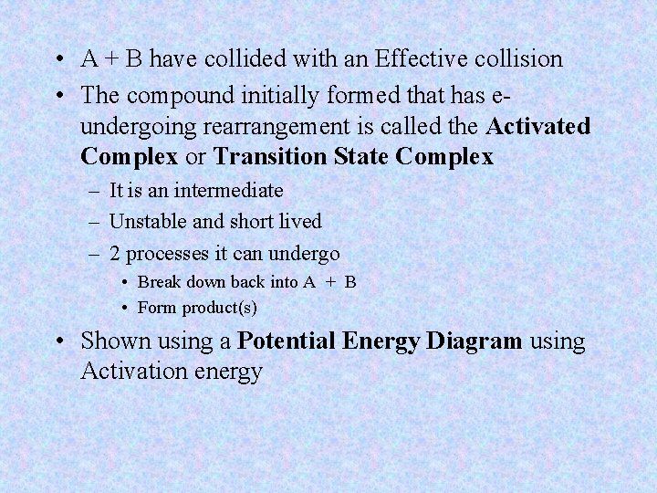  • A + B have collided with an Effective collision • The compound