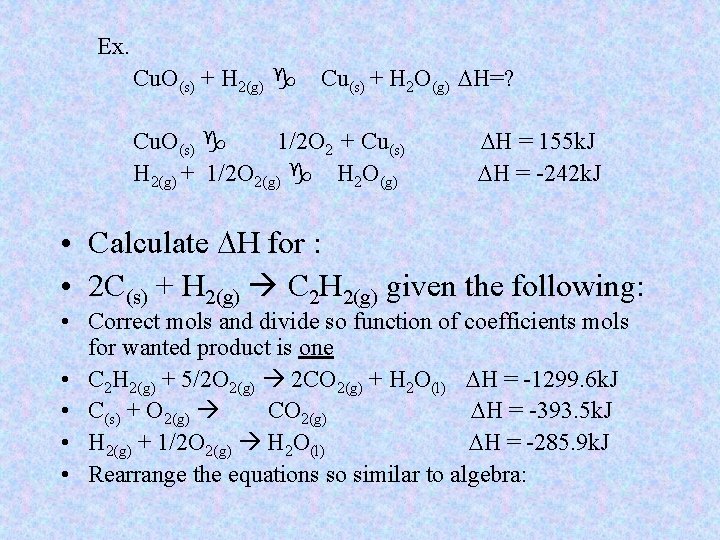 Ex. Cu. O(s) + H 2(g) g Cu(s) + H 2 O(g) DH=? Cu.